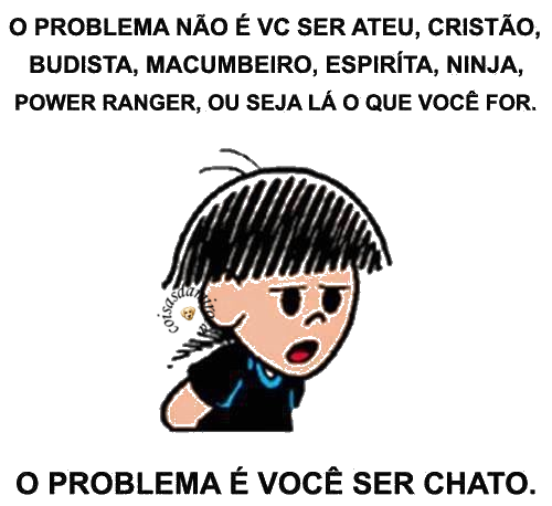 TIRA: O problema é você ser Chato!...(61)