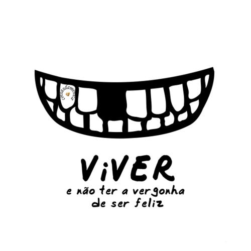 TIRA:Viver e não ter a vergonha de ser feliz ...(60)