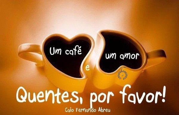 Um Café e Um Amor...Quentes Por Favor (II)...(22)
