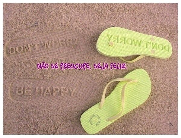 Não se Preocupe, Seja Feliz!!...(38)