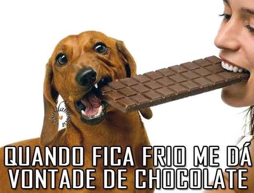 FRIO?...Bom Pra Comer Chocolate!...(102)
