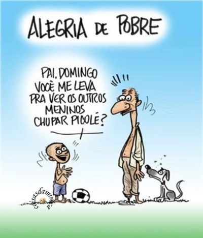 TIRA: Alegria de Pobre...(44)