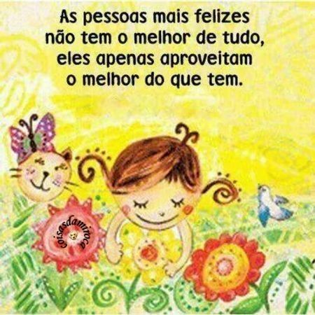  TIRA: Ser feliz é aproveitar o melhor de tudo ...(62)